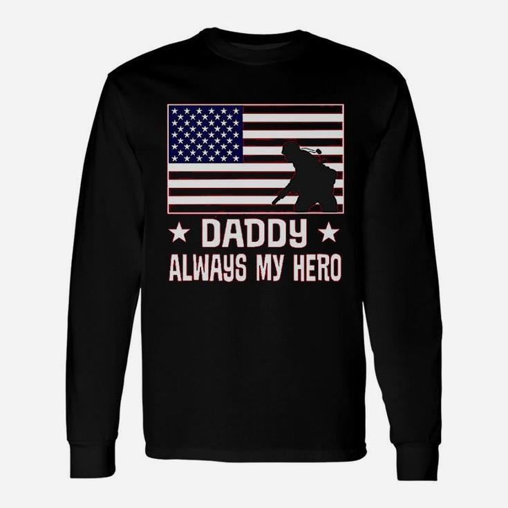 Military Soldier Daddy Always My Hero Long Sleeve T-Shirt
