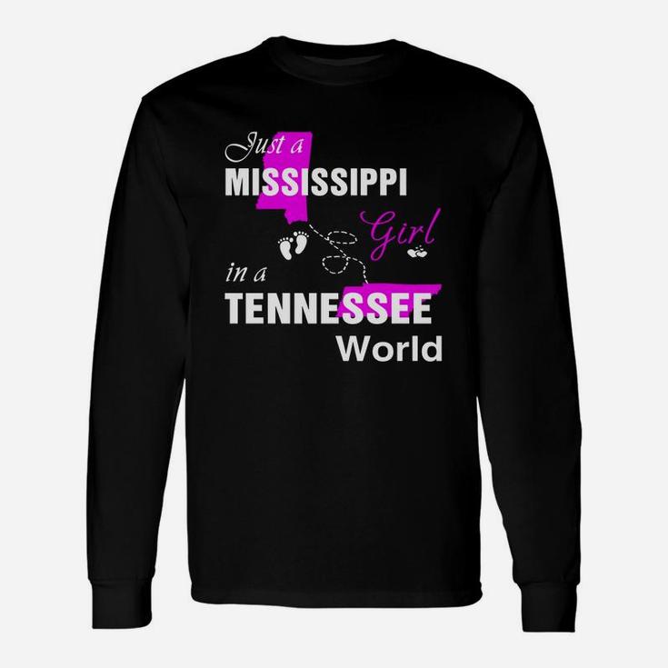 Mississippi Girl In Tennessee Shirts Mississippi Girl Tshirt,tennessee Girl T-shirt,tennessee Girl Tshirt,mississippi Girl In Tennessee Shirts,tennessee Hoodie Long Sleeve T-Shirt