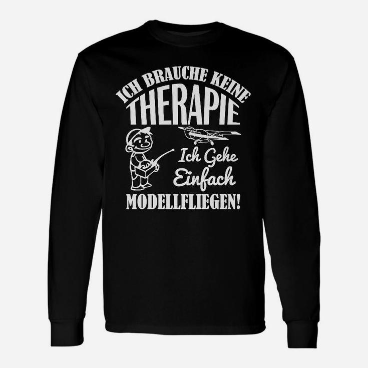 Modellflug Enthusiast Langarmshirts Ich brauche keine Therapie, nur Modellfliegen