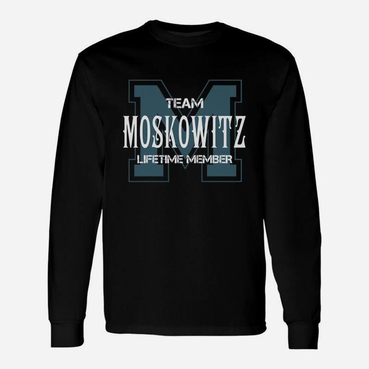 Moskowitz Shirts Team Moskowitz Lifetime Member Name Shirts Long Sleeve T-Shirt