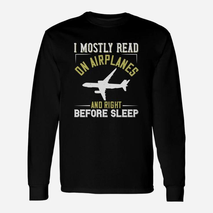 I Mostly Read On Airplanes And Right Before Sleep Long Sleeve T-Shirt