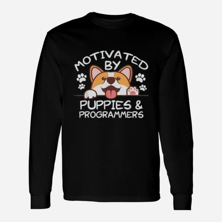 Motivated By Puppies And Programmers Programmer Long Sleeve T-Shirt