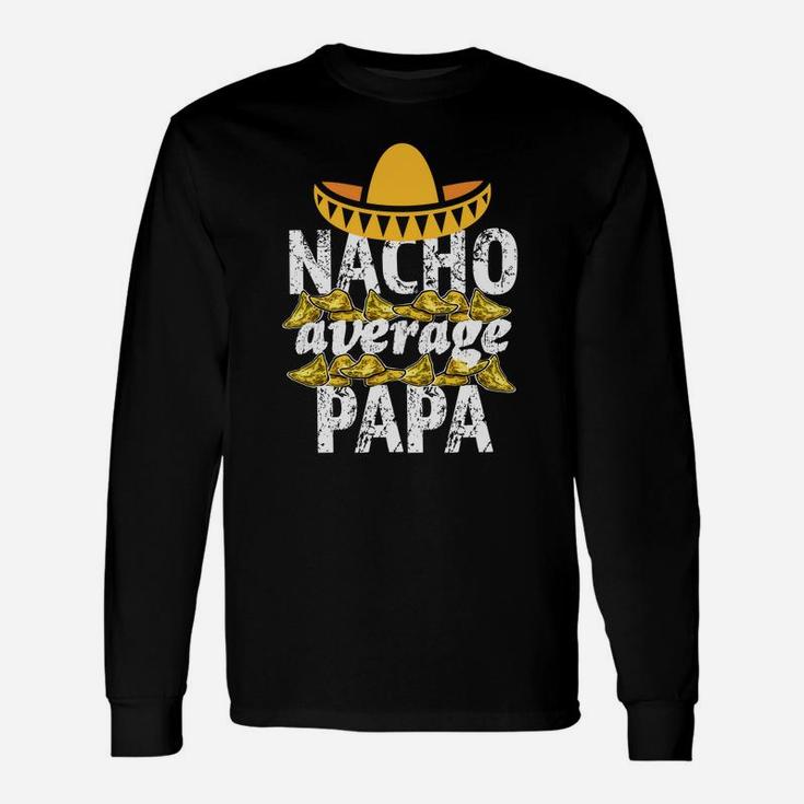 Nacho Average Papa Saying Grandpa Shirt Long Sleeve T-Shirt
