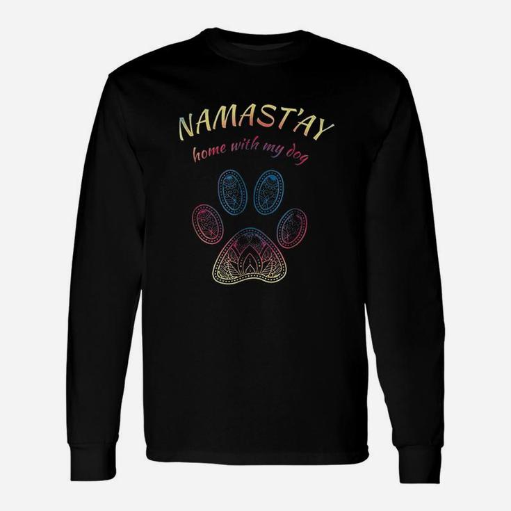 Namastay Home With My Dog Long Sleeve T-Shirt
