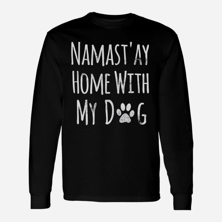 Namastay At Home With My Dog Long Sleeve T-Shirt | Seseable CA