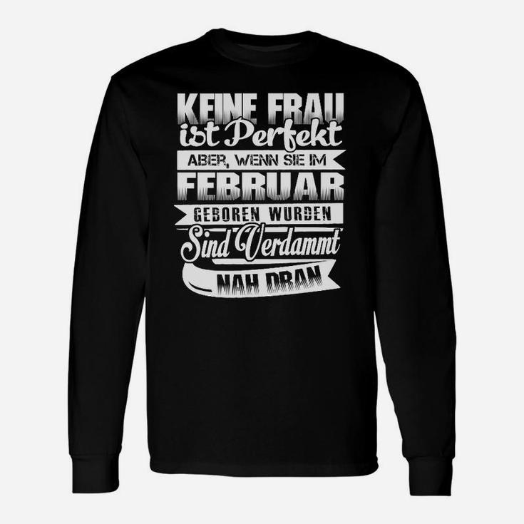 Neine Frau Ist Perfektion Februar Geononen Worden Nah Dran Langarmshirts