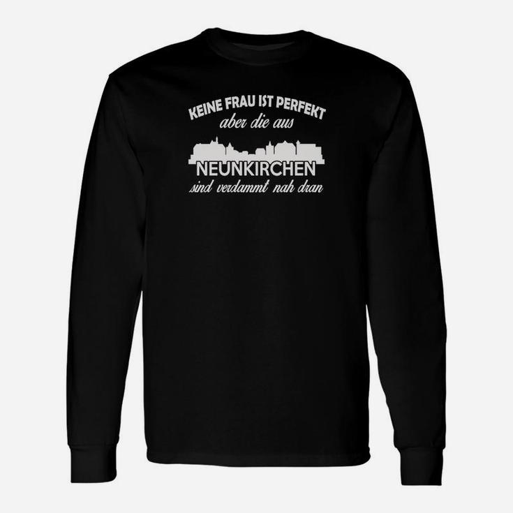 Neunkirchen Stolz Langarmshirts Damen, Spruch über Neunkirchenerinnen Nähe zur Perfektion