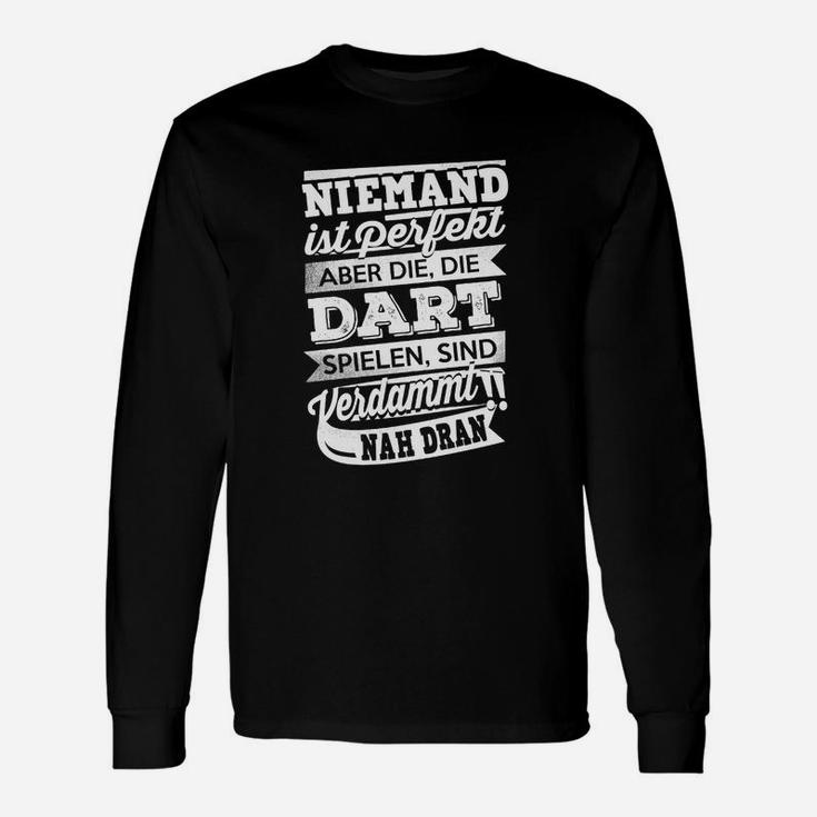 Niemand Ist Perfekt Dart Langarmshirts