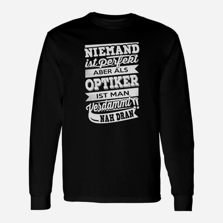 Niemand Ist Perfekt Optiker Langarmshirts