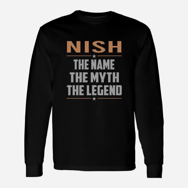 Nish The Name The Myth The Legend Name Shirts Long Sleeve T-Shirt
