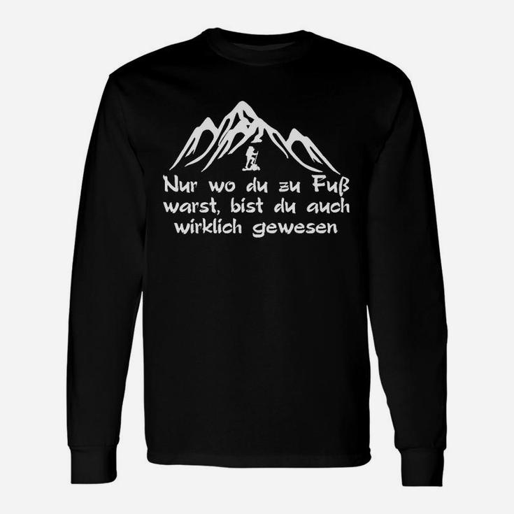 Nur Wo Du Du Zu Fuß Warst Langarmshirts