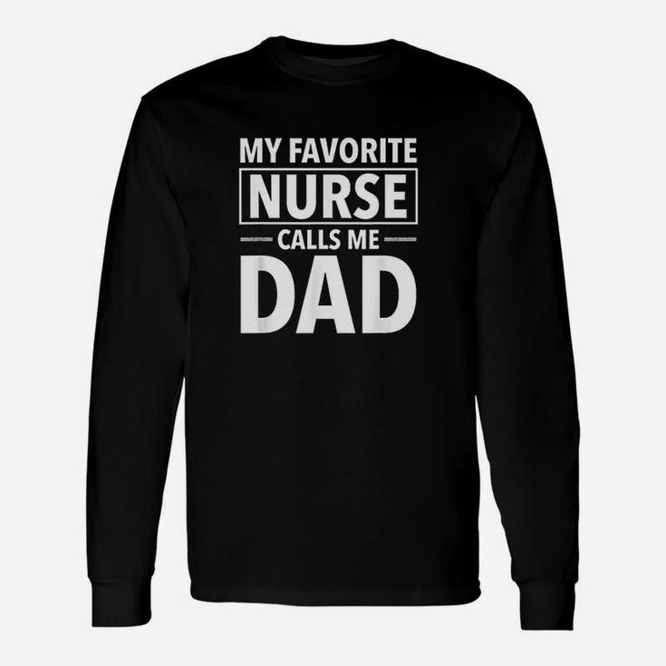 Nurse Dad My Favorite Nurse Calls Me Dad Long Sleeve T-Shirt