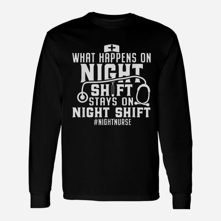 Nurse What Happens On Night Shift Nurse Long Sleeve T-Shirt