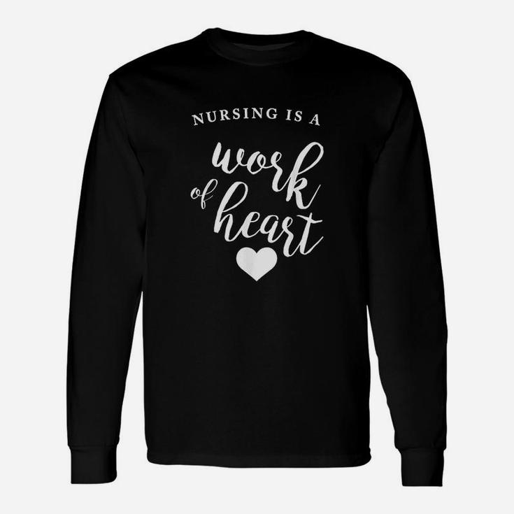 Nursing Is A Work Of Heart Cute Nurse Long Sleeve T-Shirt