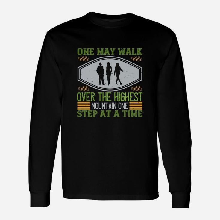 One May Walk Over The Highest Mountain One Step At A Time Long Sleeve T-Shirt