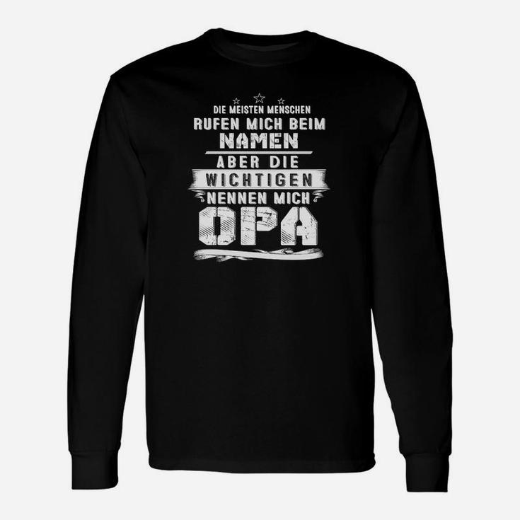 Opa Langarmshirts - Die Wichtigen Nennen Mich So, Lustiges Familien-Langarmshirts