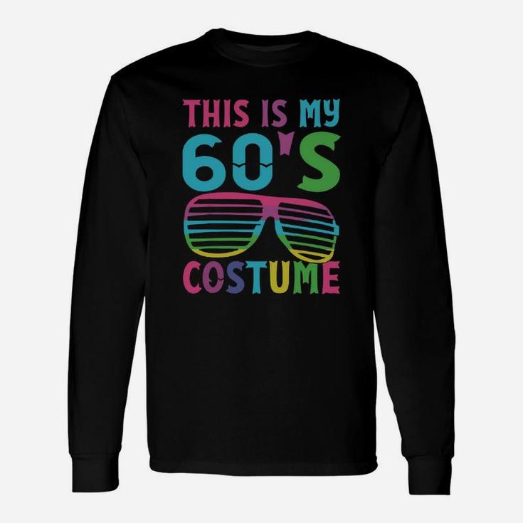 Original This Is My 60’s Costume 1960s Halloween Costume Shirt Long Sleeve T-Shirt