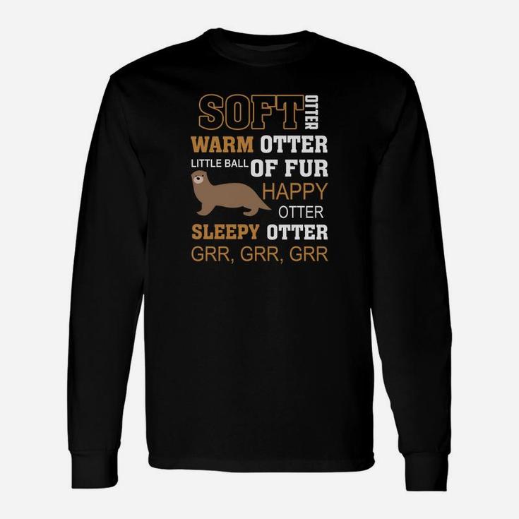 Otter Shirt Soft Otter Warm Otter Happy Otter Fu Long Sleeve T-Shirt