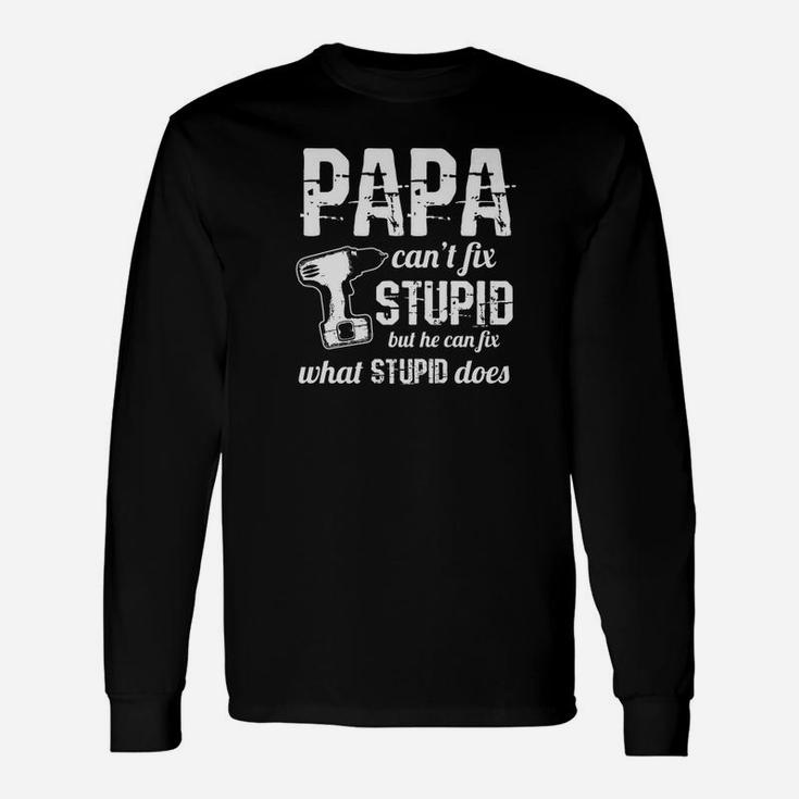 Papa Cant Fix Stupid Fathers Day Grand Daddy Joke Premium Long Sleeve T-Shirt