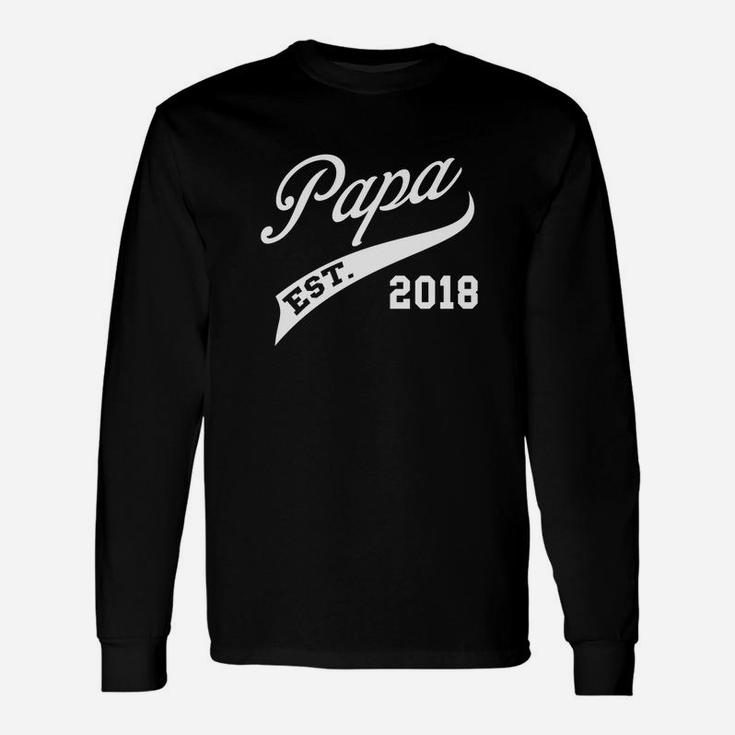 Papa Est 2018, dad birthday gifts Long Sleeve T-Shirt