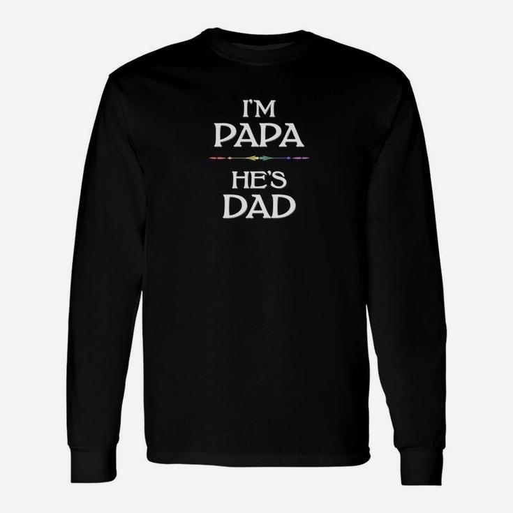 Im Papa Hes Dad Lgbt Gay Fathers Long Sleeve T-Shirt