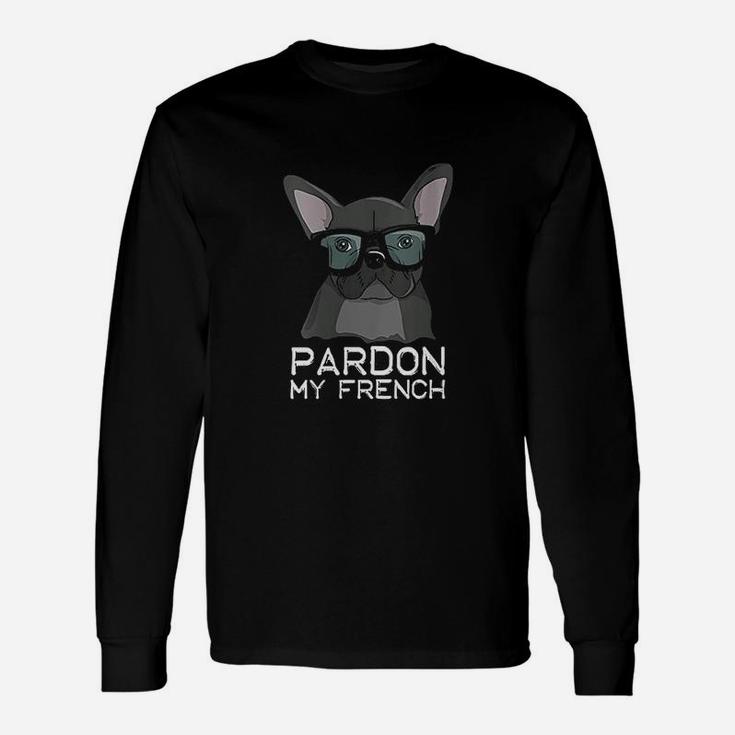 Pardon My French Bulldog Cute Frenchie With Glasses Fun Dog Long Sleeve T-Shirt
