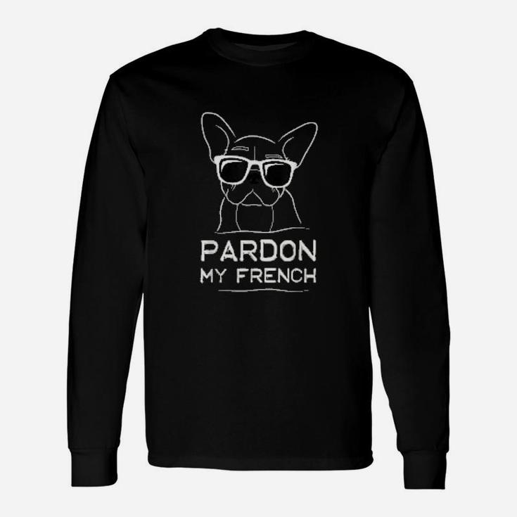 Pardon My French Frenchie Bulldog Long Sleeve T-Shirt