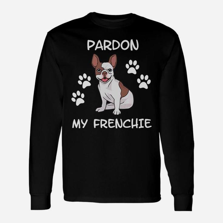 Pardon My Frenchie French Bulldog Long Sleeve T-Shirt