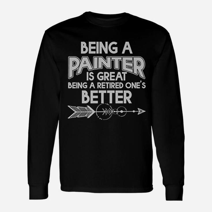 Being A Partner Is Great Being A Retired One Long Sleeve T-Shirt