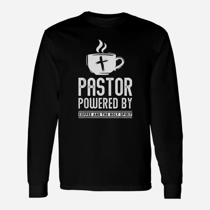 Pastor Powered Coffee And The Holy Spirit Pastor Long Sleeve T-Shirt