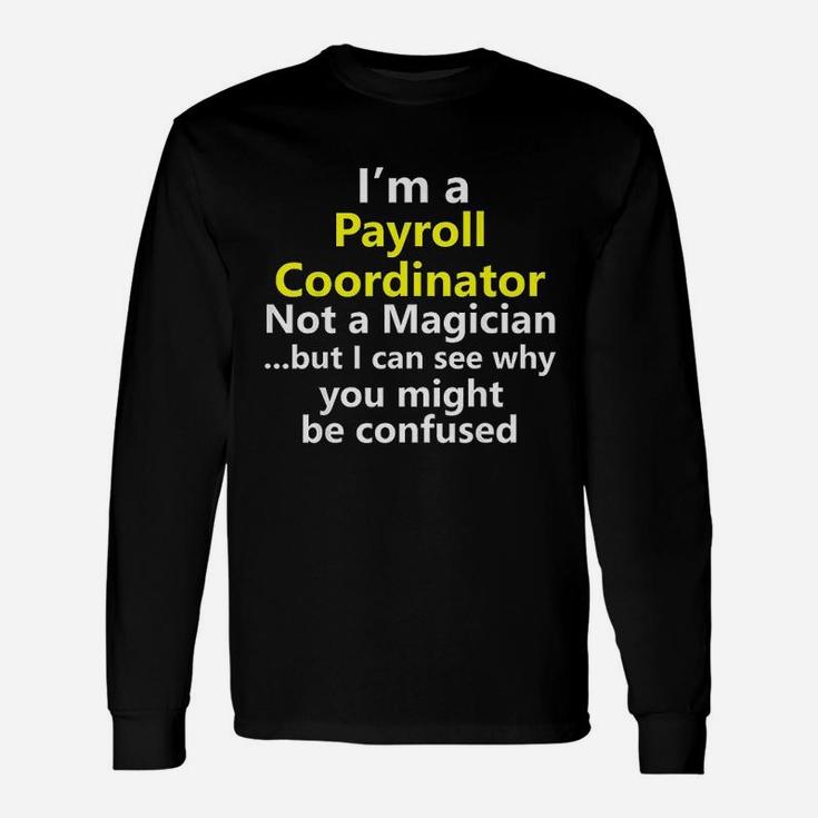 Payroll Coordinator Job Career Manager Long Sleeve T-Shirt