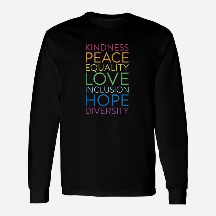 Peace Love Inclusion Equality Diversity Human Rights Long Sleeve T-Shirt