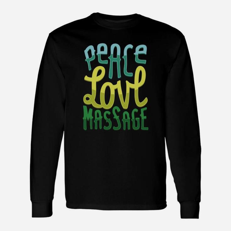 Peace Love Massage For Massage Therapists Long Sleeve T-Shirt