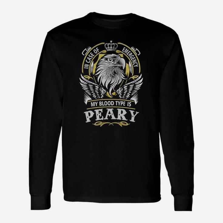 Peary In Case Of Emergency My Blood Type Is Peary -peary Shirt Peary Hoodie Peary Peary Tee Peary Name Peary Lifestyle Peary Shirt Peary Names Long Sleeve T-Shirt