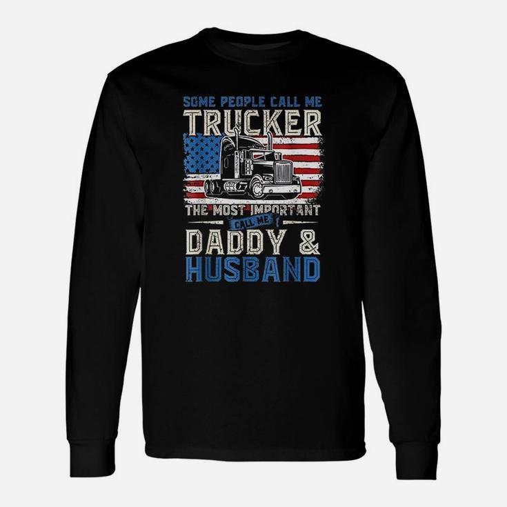 Some People Call Me Trucker Daddy And Husband Long Sleeve T-Shirt