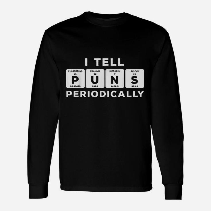 Periodic Table I Tell Puns Periodically Long Sleeve T-Shirt