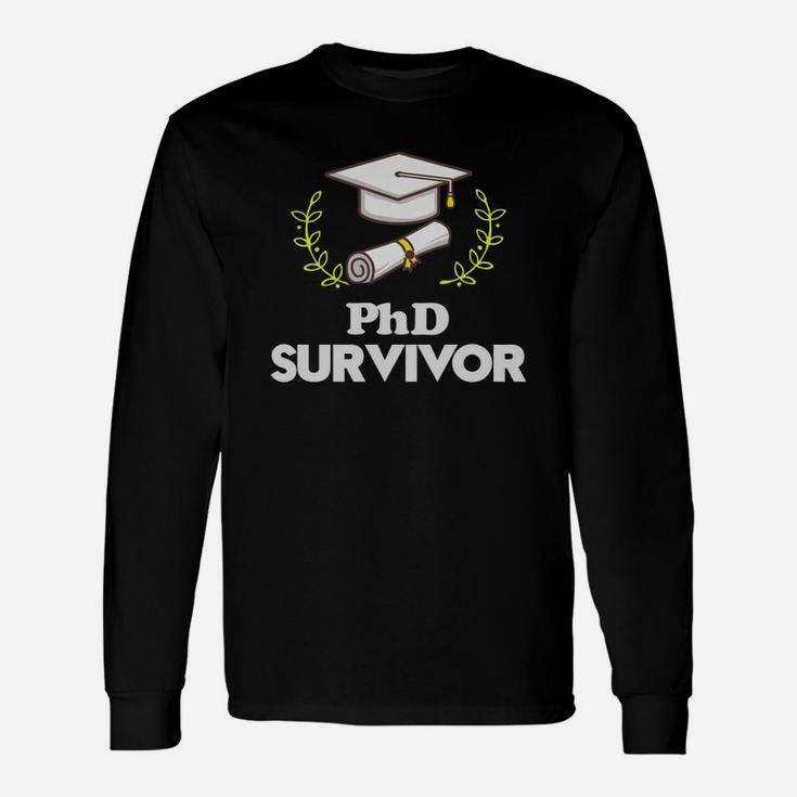 Phd Graduation Shirt Phd Survivor Doctor Long Sleeve T-Shirt
