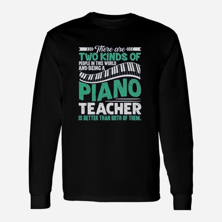 Being A Piano Teacher Long Sleeve T-Shirt