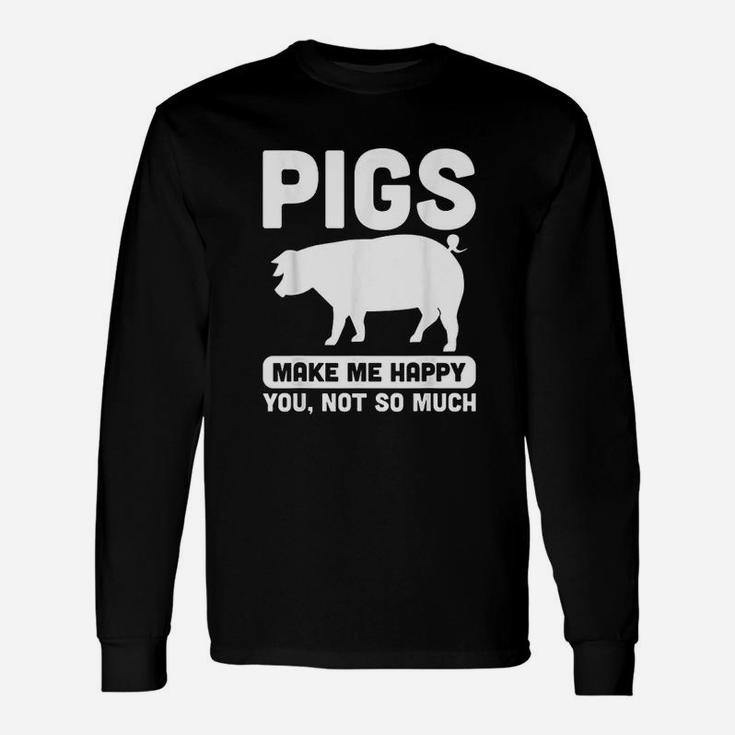 Pigs Make Me Happy For Pig Farmers Long Sleeve T-Shirt