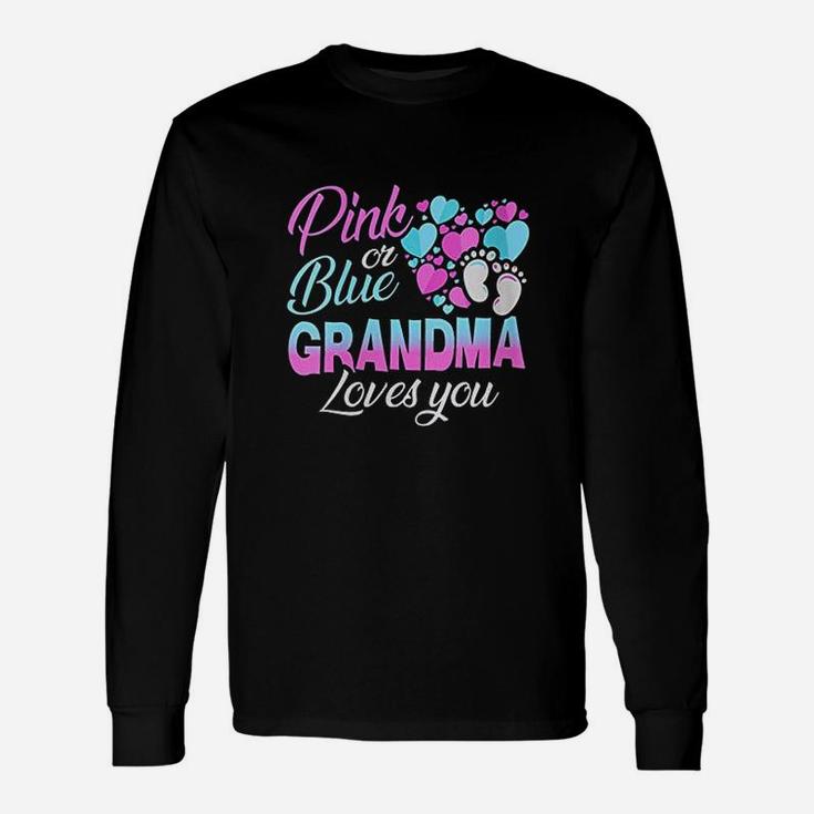 Pink Or Blue Grandma Loves You Baby Shower Gender Reveal Long Sleeve T-Shirt