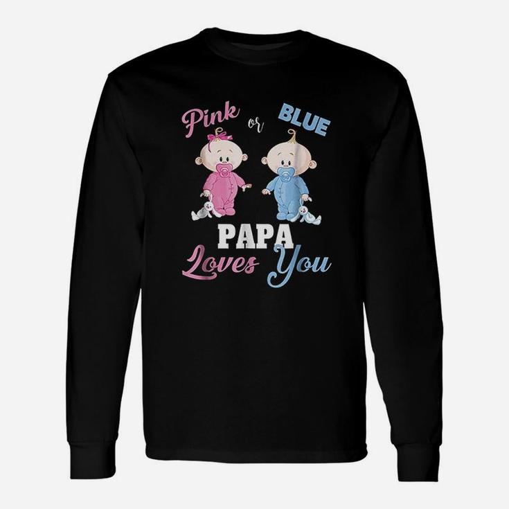 Pink Or Blue Papa Loves You Gender Reveal Long Sleeve T-Shirt