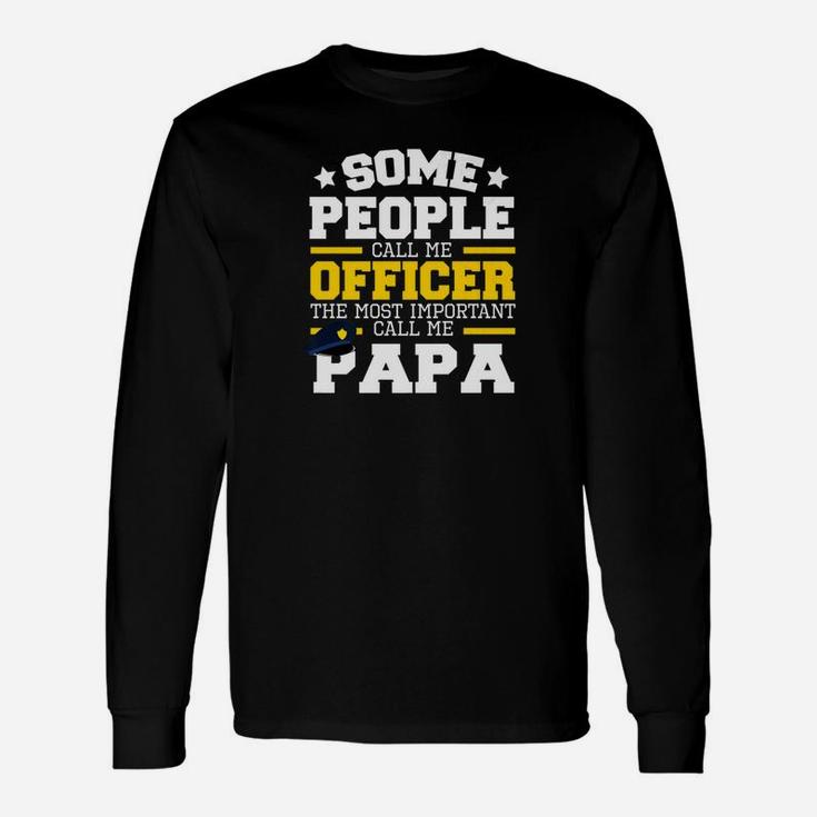 Police Officer Papa Fathers Day Gif For Grandpa Cops Long Sleeve T-Shirt