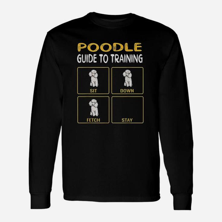 Poodle Guide To Training Dog Long Sleeve T-Shirt
