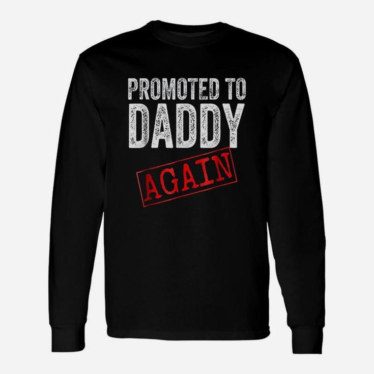Promoted To Daddy Again Dad Announcement Long Sleeve T-Shirt