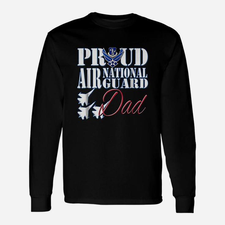 Proud Air National Guard Dad Air Force Fathers Day Long Sleeve T-Shirt
