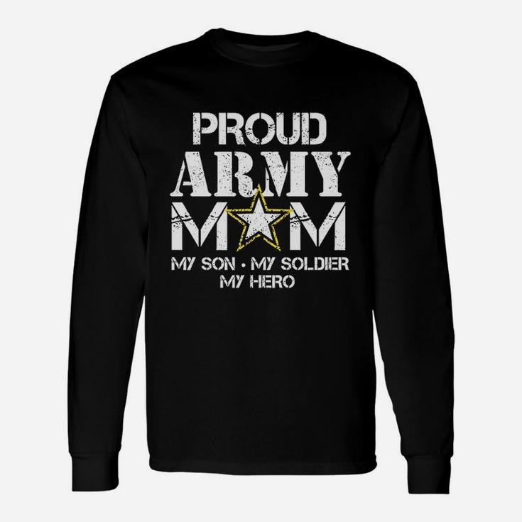 Proud Army Mom Military Mom My Soldier Long Sleeve T-Shirt