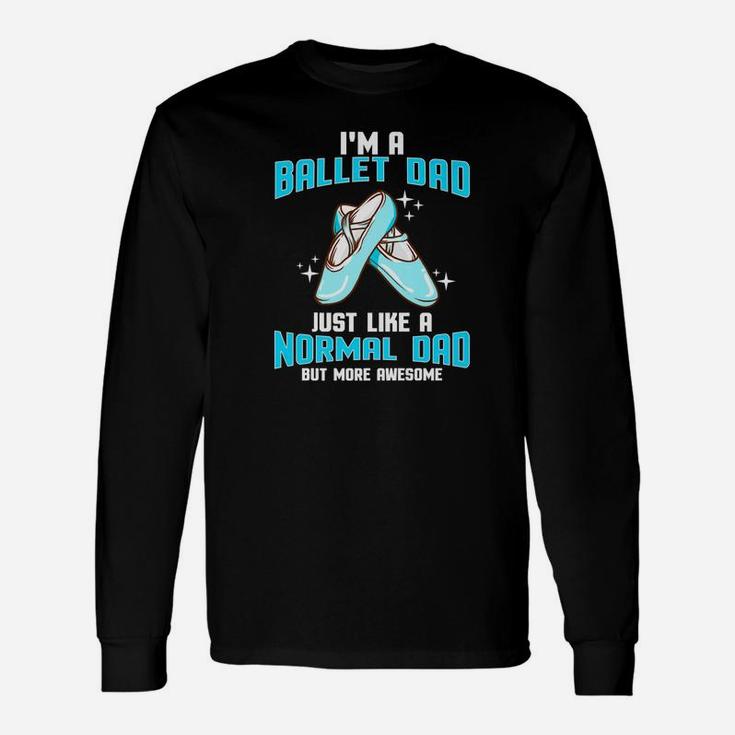Proud Ballet Dad Ballerina Fathers Day Long Sleeve T-Shirt