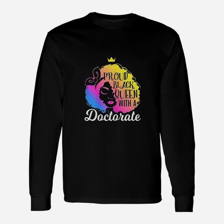 Proud Black Queen Phd Doctorate Degree Quote Long Sleeve T-Shirt