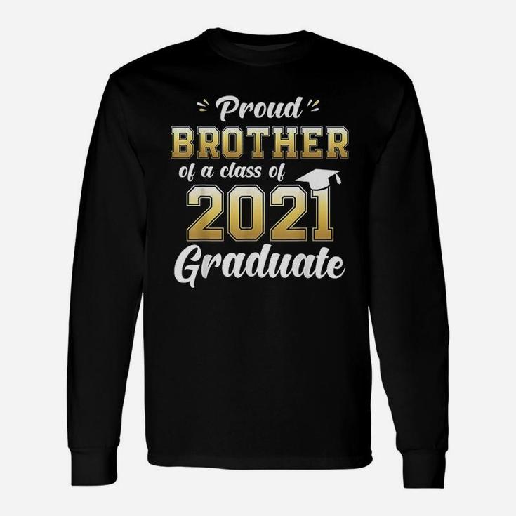 Proud Brother Of A Class Of 2021 Graduate Long Sleeve T-Shirt