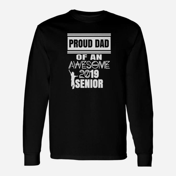 Proud Dad Of A 2019 Senior Shirt Bold Cool Awesome Long Sleeve T-Shirt
